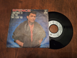 Spence met I only want to tell you that I love you 1984 Single nr S20233814