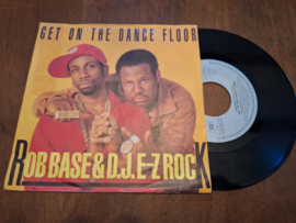 Rob Base & D.J. E-Z Rock met Get on the dance floor 1989 Single nr S20233738