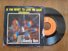 Dandy Lion met If you want to love me babe (shoobedoo) 1976 Single nr S20233442