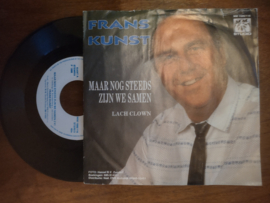 Frans Kunst met Maar nog steeds zijn we samen 1986 Single nr S20211291