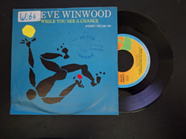 Steve Winwood met While you see a chance 1980 Single nr S2021744