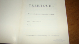 Trektocht 4. Louis Lockefeer en K. Elzinga.  Uitg.Jacob Dijkstra Groningen.