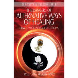 The Dangers of Alternative Ways of Healing. John Berry and David Cross. ISBN:9781852405373