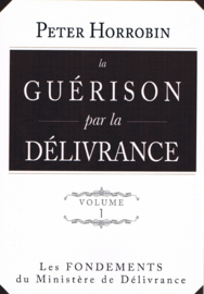 La Guerison par la Delivrance, Peter Horrobin, volume 1 + 2 samen