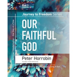 Journey To Freedom 3: Our Faithful God. Peter Horrobin ISBN:9781852407728