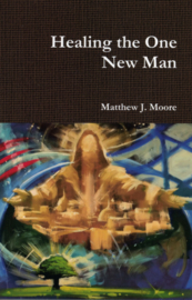 Healing the One New Man - Matthew J. Moore ISBN:5800114504174