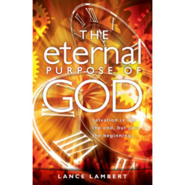 The Eternal Purpose of God, Lance Lambert. ISBN:9781852405038