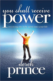 You Shall Receive Power. Derek Prince. ISBN:9781905991105