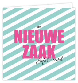 Een NIEUWE ZAAK gefeliciteerd